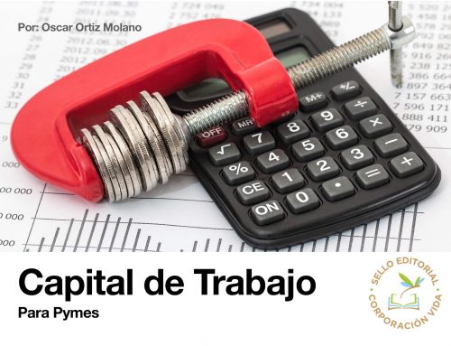 EDITORIAL CORPORACIÓN VIDA PRESENTA EL LIBRO “CAPITAL DE TRABAJO PARA PYMES”